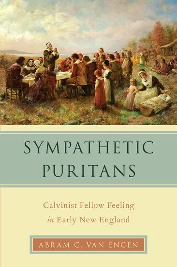Sympathetic Puritans: Calvinist Fellow Feeling in Early New England